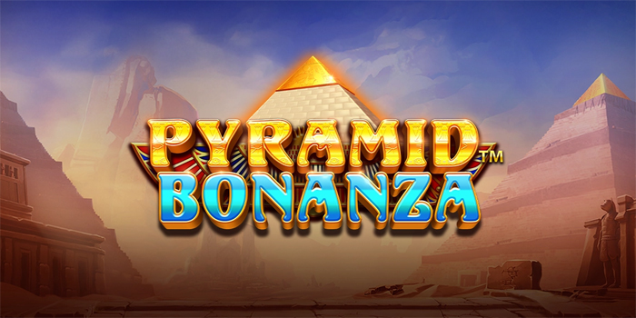 Tips Rahasia Sukses Menang di Slot Pyramid Bonanza